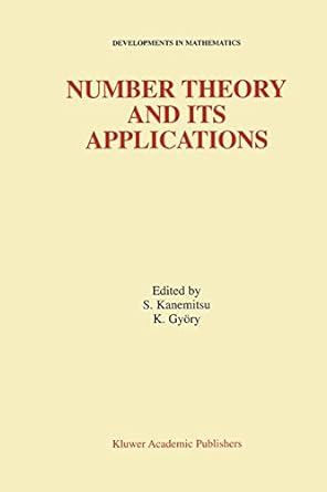 number theory and its applications 1st edition shigeru kanemitsu ,k lm n gyory 1441948163, 978-1441948168