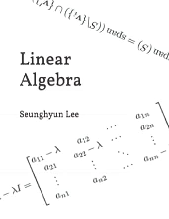 linear algebra 1st edition seunghyun lee 979-8357752093