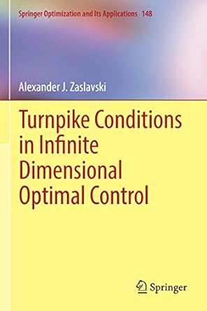 turnpike conditions in infinite dimensional optimal control 1st edition alexander j zaslavski 3030201805,