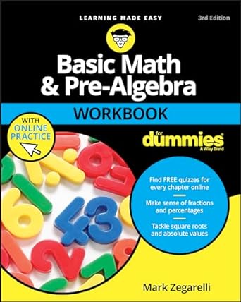 basic math and pre algebra workbook for dummies with online practice 3rd edition mark zegarelli 1119357519,