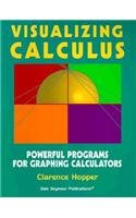 visualizing calculus powerful programs for graphing calculations 1st edition clarence hopper 1572324422,