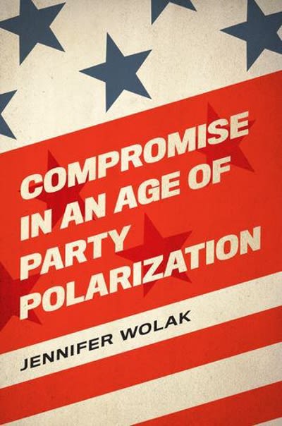 compromise in an age of party polarization 1st edition jennifer wolak 0197510515, 9780197510513