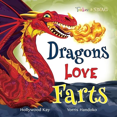 dragons love farts  hollywood kay, yorris handoko 1951696077, 978-1951696078