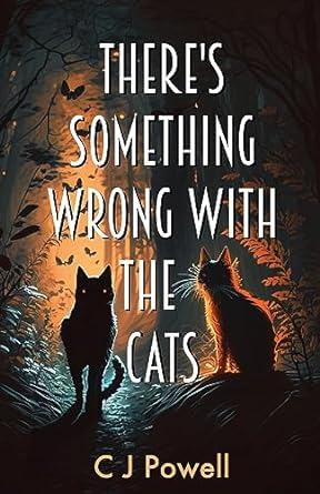 theres something wrong with the cats  c j powell 1739209826, 978-1739209827