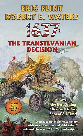 eric flint robert e waters 1637 the transylvanian decision a novel in the best selling alternate history saga