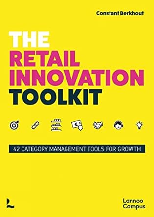 the retail innovation toolkit 42 category management tools for growth 1st edition constant berkhout