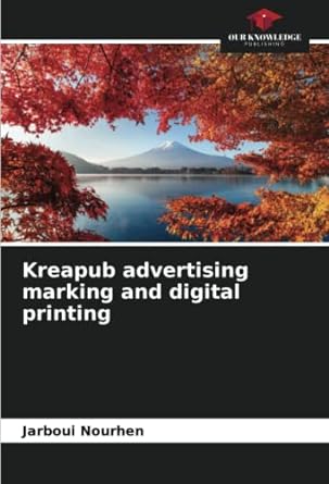 kreapub advertising marking and digital printing 1st edition jarboui nourhen 6204247387, 978-6204247380