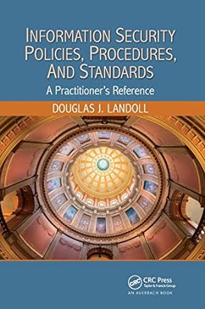 information security policies procedures and standards a practitioner s reference 1st edition douglas j.