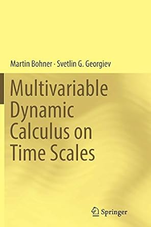 multivariable dynamic calculus on time scales 1st edition martin bohner ,svetlin g georgiev 3319837834,