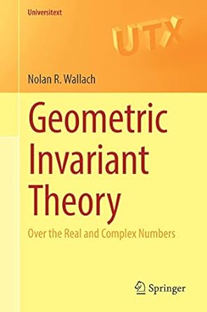 geometric invariant theory over the real and complex numbers 1st edition nolan r wallach 3319659057,