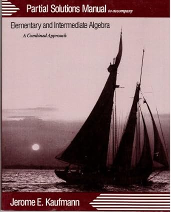 elementary and intermediate algebra a combined approach 1st edition jerome e kaufmann 0534933696,
