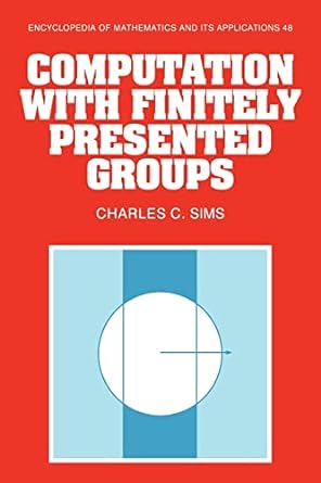 computation with finitely presented groups 1st edition charles c sims 0521135079, 978-0521135078