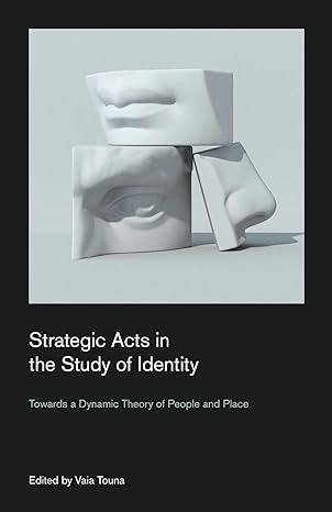 problem of nostalgia in the study of identity towards a dynamic theory of people and place 1st edition vaia