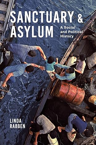sanctuary and asylum a social and political history 1st edition linda rabben 0295999136, 978-0295999135