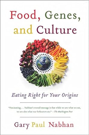 food genes and culture eating right for your origins 2nd edition gary paul nabhan 1610914929, 978-1610914925