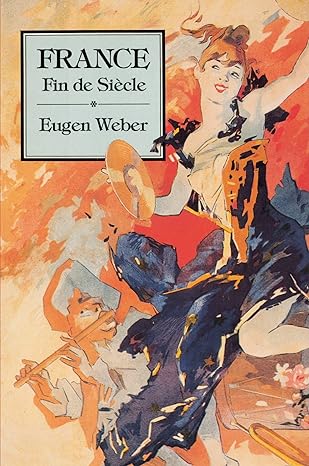 france fin de si cle 1st edition eugen weber 0674318137, 978-0674318137