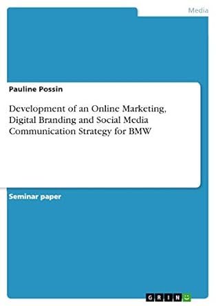 development of an online marketing digital branding and social media communication strategy for bmw 1st