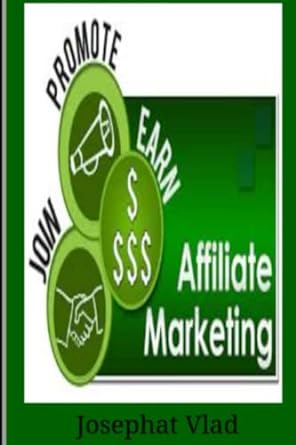 afiliate marketing join promote earn 1st edition josephat vlad 979-8414107545