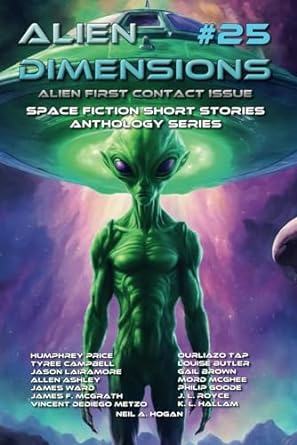 alien dimensions #25 alien first contact issue space fiction short stories anthology series  neil a. hogan