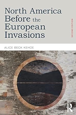 north america before the european invasions 2nd edition alice beck kehoe 1138890030, 978-1138890039