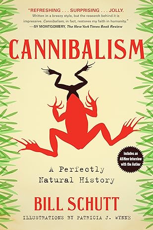 cannibalism a perfectly natural history 1st edition bill schutt 1616207434, 978-1616207434