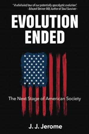 evolution ended the next stage of american society 1st edition j. j. jerome 979-8357799838