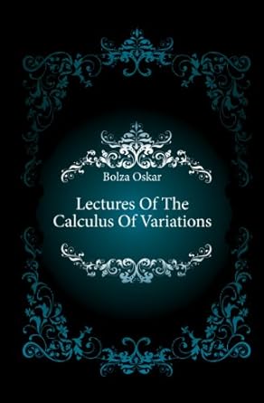 lectures on the calculus of variations 1st edition gilbert ames bliss b0007dq20c