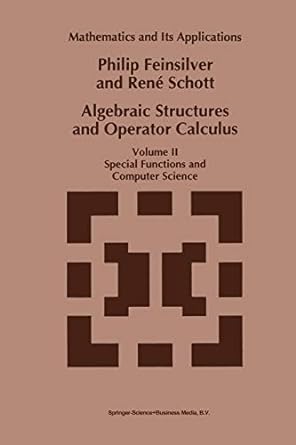algebraic structures and operator calculus volume ii special functions and computer science 1st edition p.