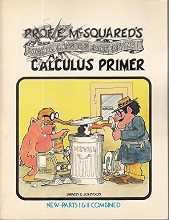 prof e mcsquared s fantastic original and highly edifying calculus primer 1st edition howard swann ,john