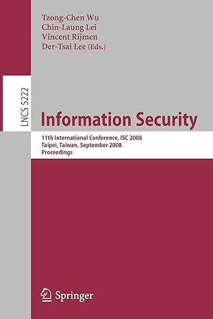 information security 11th international conference isc 2008 taipei taiwan september 15 18 2008 proceedings