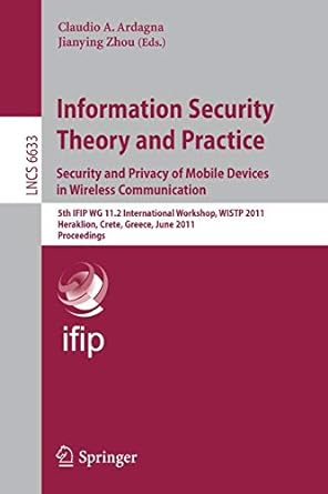information security theory and practice security and privacy of mobile devices in wireless communication 5th