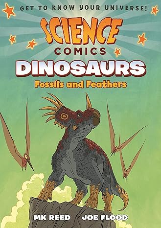science comics dinosaurs fossils and feathers  mk reed, joe flood 1626721432, 978-1626721432