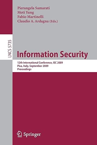 information security 12th international conference isc 2009 pisa italy september  2009 proceedings lncs 5735