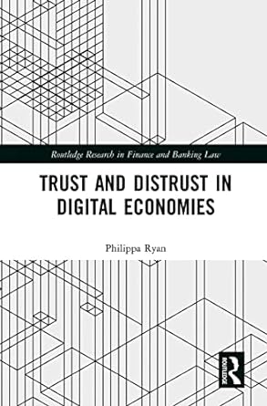 trust and distrust in digital economies 1st edition philippa ryan 1032241004, 978-1032241005