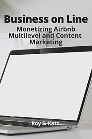 business online monetizing airbnb multilevel and content marketing 1st edition roy s katz 6156305440,