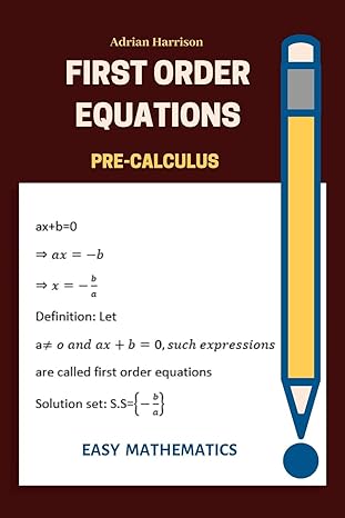 first order equations pre calculus 1st edition adrian harrison 1686586825, 978-1686586828