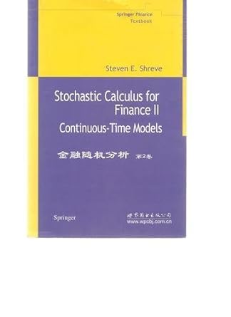 stochastic calculus for finance ii continuous time models 1st edition steven e shreve 7506272881,