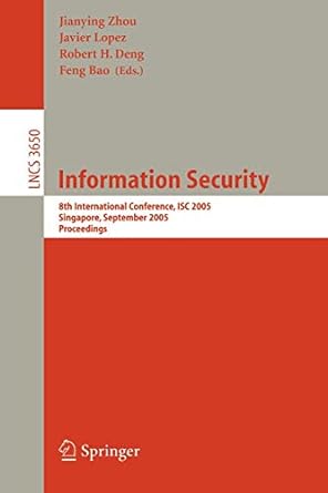 information security 8th international conference isc 2005 singapore september 20 23 2005 proceedings lncs