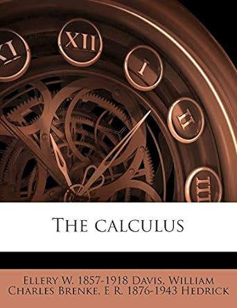 the calculus 1st edition ellery w  davis ,william charles brenke ,e r  hedrick 1178108848, 978-1178108842