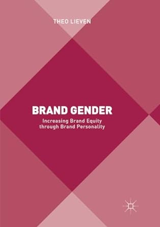 brand gender increasing brand equity through brand personality 1st edition theo lieven 3319868098,