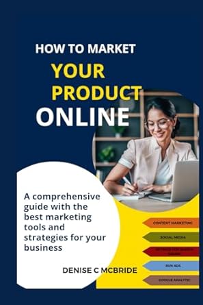 how to market your product online a comprehensive guide with the best marketing tools and strategies for your