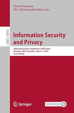 Information Security And Privacy 28th Australasian Conference ACISP 2023 Brisbane QLD Australia July 5 7 2023 Proceedings  LNCS 13915