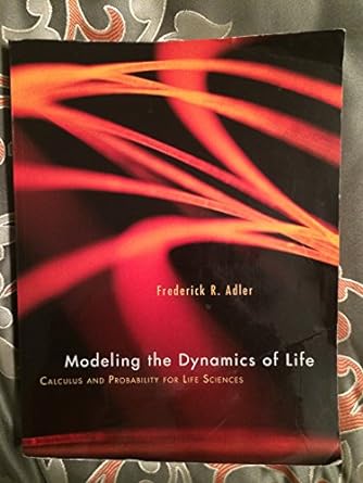 modeling the dynamics of life calculus and probability for life sciences 1stedition edition frederick r.