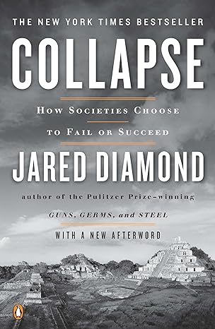 collapse how societies choose to fail or succeed 1st edition jared diamond 0143117009, 978-0143117001