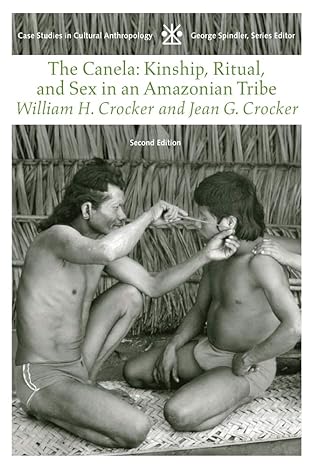 the canela kinship ritual and sex in an amazonian tribe 2nd edition william h. crocker ,jean g. crocker