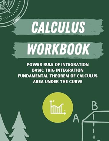 calculus workbook power rule of integration basic trig integration fundamental theorem of calculus and area