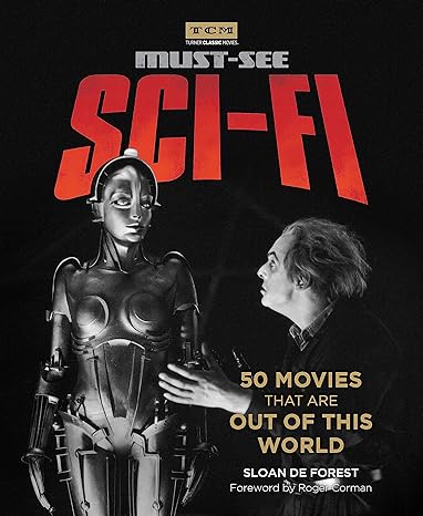 must see sci fi 50 movies that are out of this world  sloan de forest ,turner classic movies ,roger corman