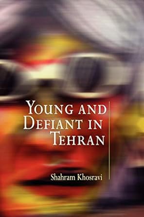 young and defiant in tehran 1st edition shahram khosravi 0812220684, 978-0812220681