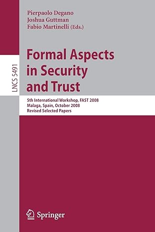 formal aspects in security and trust 5th international workshop fast 2008 malaga spain october  2008 lncs
