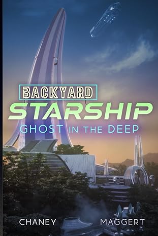 backyard starship ghost in the deep  j.n. chaney, terry maggert 979-8865753971